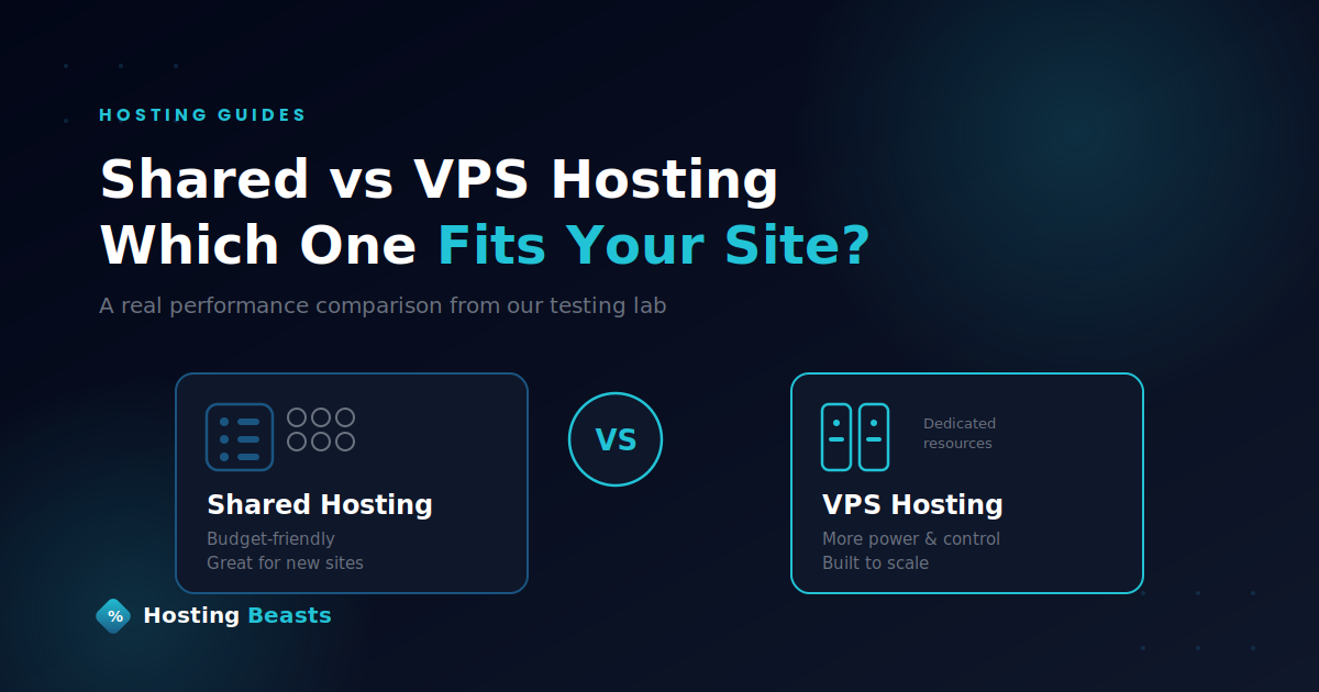 Shared Hosting vs VPS Hosting: Which One Actually Fits Your Site?